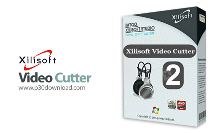 دانلود Xilisoft Video Cutter v2.2.0 Build 20170209 - نرم افزار ویرایشگر حرفه ای فیلم